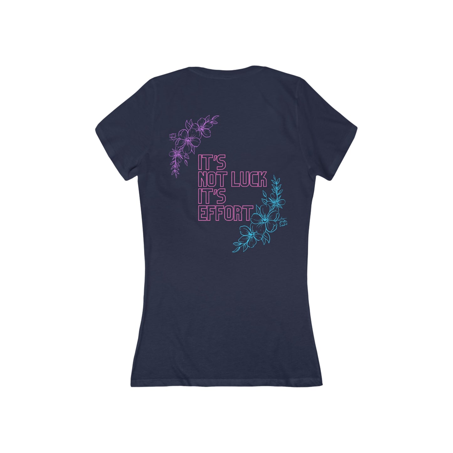 It's not Luck It's Effort- V-neck Floral
